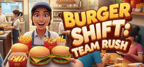 burger-shift-team-rush