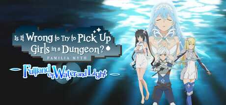 is-it-wrong-to-try-to-pick-up-girls-in-a-dungeon-fullland-of-water-and-light