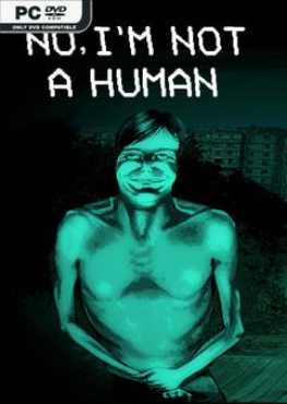 no-im-not-a-human-v1318-viet-hoa
