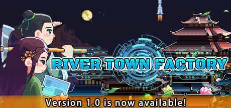 river-town-factory-giang-thanh-lap-nghiep-v11304091-viet-hoa
