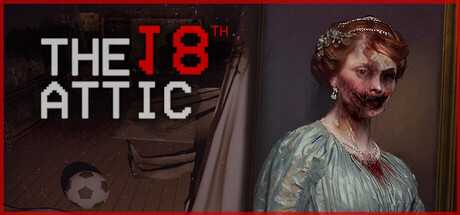 the-18th-attic-paranormal-anomaly-hunting-game-viet-hoa