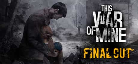 this-war-of-mine-final-cut-forget-celebrations-viet-hoa-full-dlcs