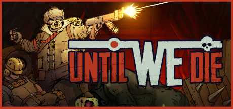 until-we-die