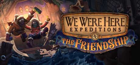 we-were-here-expeditions-the-friendship-v103-online-multiplayer